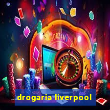 drogaria liverpool